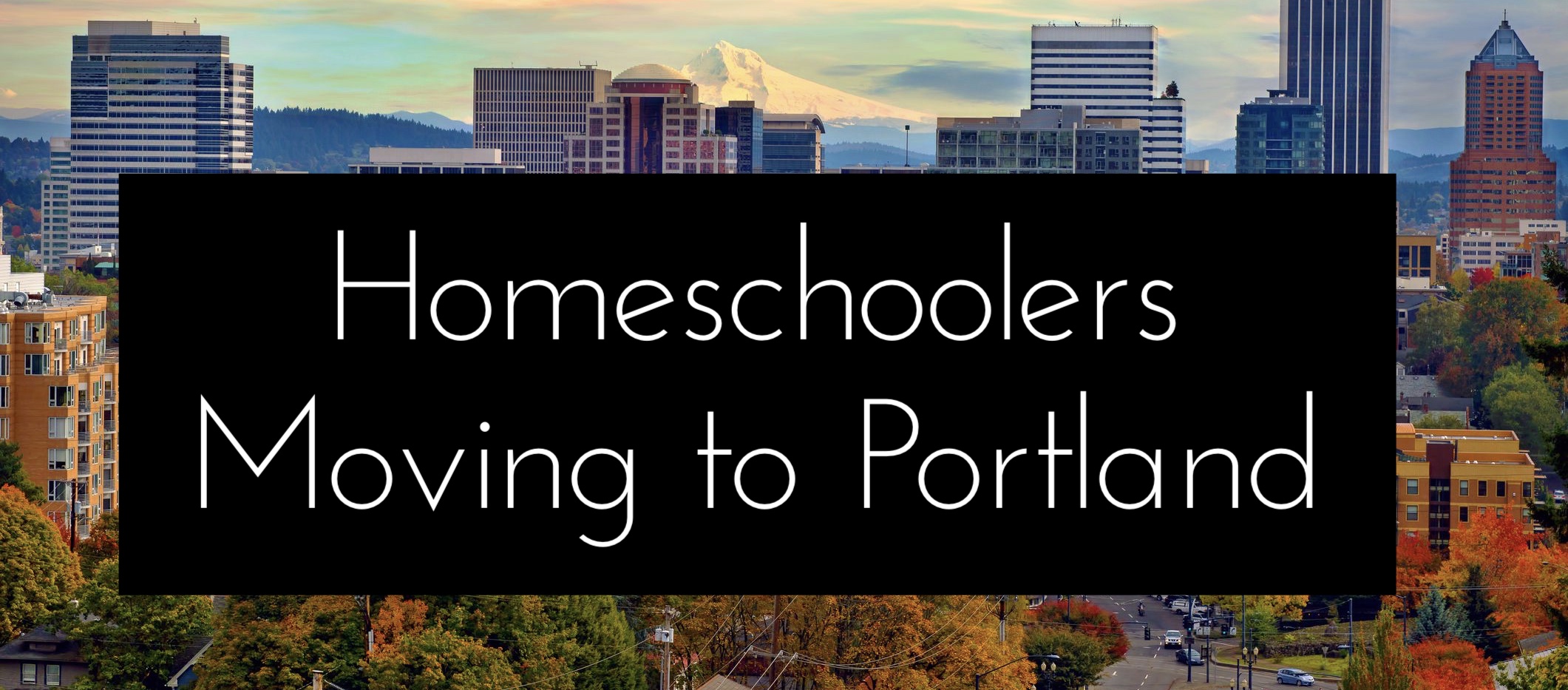 Homeschoolers Moving To Portland Portland Homeschooling Resources